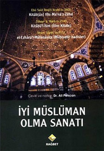 İyi Müslüman Olma Sanatı İyi Müslüman Olma Sanatı