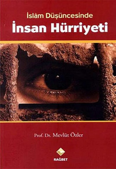 İslam Düşüncesinde İnsan Hürriyeti İslam Düşüncesinde İnsan Hürriyeti