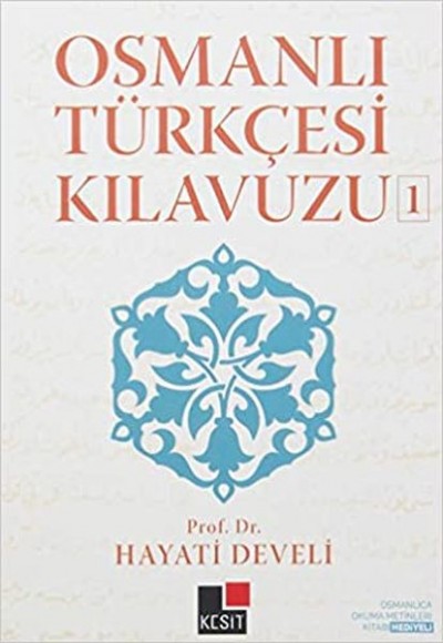 Osmanlı Türkçesi Kılavuzu 1 Osmanlı Türkçesi Kılavuzu 1