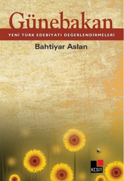 Günebakan Yeni Türk Edebiyatı Değerlendirmeleri Günebakan Yeni Türk Edebiyatı Değerlendirmeleri
