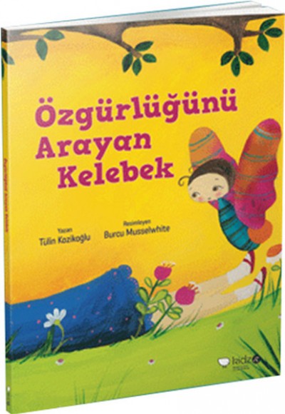 Özgürlüğünü Arayan Kelebek Özgürlüğünü Arayan Kelebek