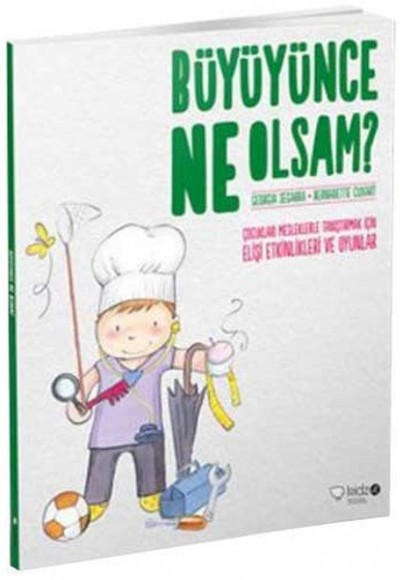 Büyüyünce Ne Olsam? Büyüyünce Ne Olsam?