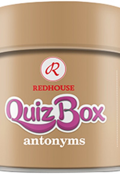 Redhouse Quiz Box - Antonyms Redhouse Quiz Box - Antonyms