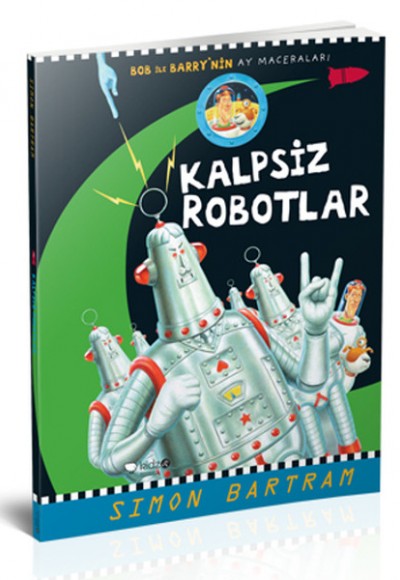 Kalpsiz Robotlar - Bob İle Barry’nin Ay Maceraları Kalpsiz Robotlar - Bob İle Barry’nin Ay Maceraları
