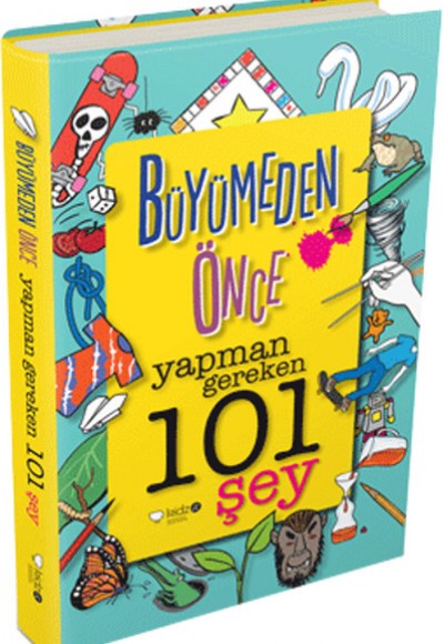 Büyümeden Önce Yapman Gereken 101 Şey Büyümeden Önce Yapman Gereken 101 Şey
