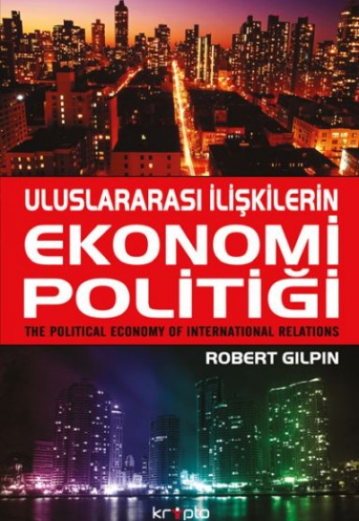 Uluslararası İlişkilerin Ekonomi Politiği Uluslararası İlişkilerin Ekonomi Politiği