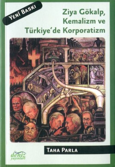 Ziya Gökalp Kemalizm ve Türkiye'de Korporatizm Ziya Gökalp Kemalizm ve Türkiye'de Korporatizm