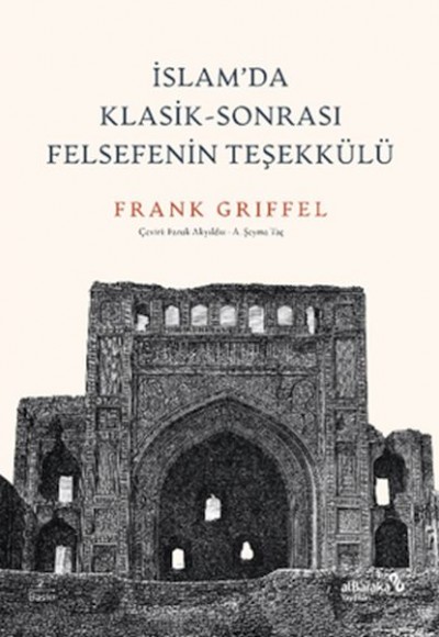 İslam’da Klasik-Sonrası Felsefenin Teşekkülü İslam’da Klasik-Sonrası Felsefenin Teşekkülü