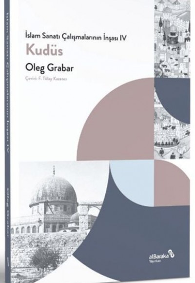 İslam Sanatı Çalışmalarının İnşası IV - Kudüs İslam Sanatı Çalışmalarının İnşası IV - Kudüs