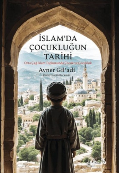 İslam’da Çocukluğun Tarihi İslam’da Çocukluğun Tarihi