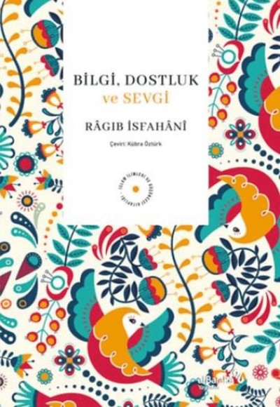 Bilgi, Dostluk ve Sevgi