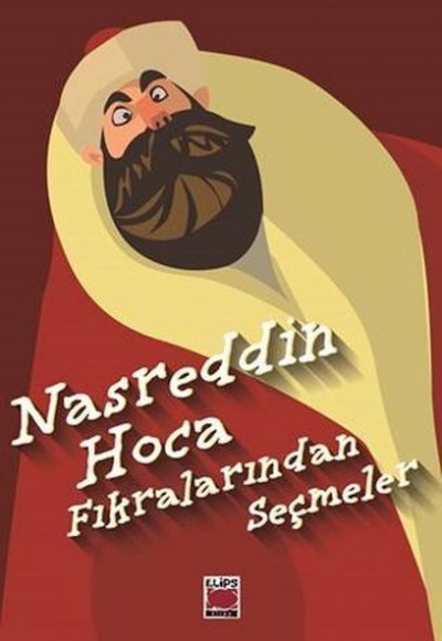 Nasreddin Hoca Fıkralarından Seçmler Nasreddin Hoca Fıkralarından Seçmler