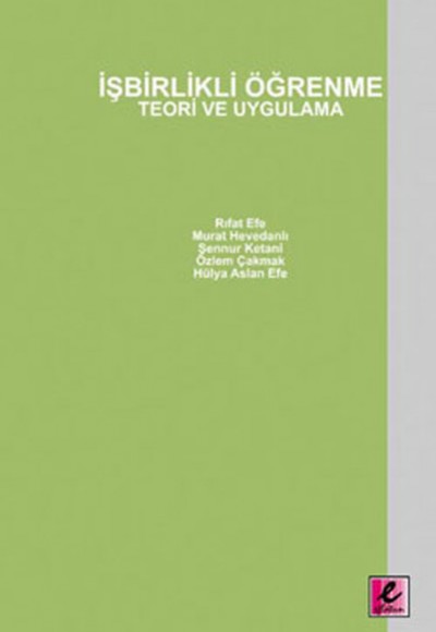 İşbirlikli Öğrenme Teori ve Uygulama İşbirlikli Öğrenme Teori ve Uygulama