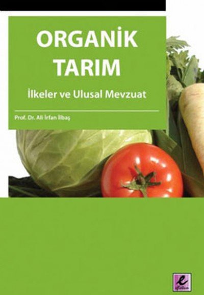 Organik Tarım İlkeler ve Ulusal Mevzuat Organik Tarım İlkeler ve Ulusal Mevzuat