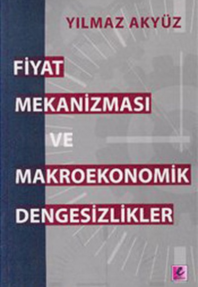 Fiyat Mekanizması ve Makroekonomik Dengesizlikler Fiyat Mekanizması ve Makroekonomik Dengesizlikler