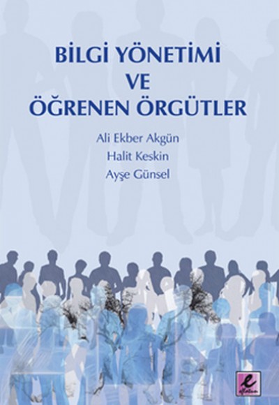 Bilgi Yönetimi ve Öğrenen Örgütler Bilgi Yönetimi ve Öğrenen Örgütler