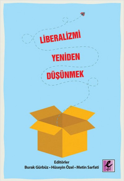 Liberalizmi Yeniden Düşünmek Liberalizmi Yeniden Düşünmek