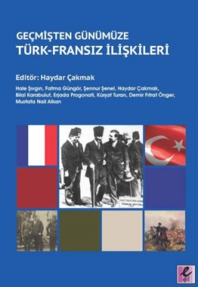 Geçmişten Günümüze Türk-Fransız İlişkileri Geçmişten Günümüze Türk-Fransız İlişkileri
