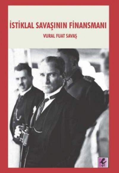 İstiklal Savaşının Finansmanı İstiklal Savaşının Finansmanı