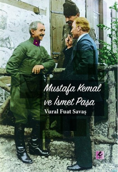 Mustafa Kemal ve İsmet Paşa Mustafa Kemal ve İsmet Paşa