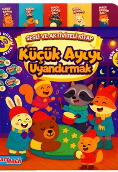 Küçük Ayıyı Uyandırmak - Sesli Aktivite Kitabı (Ses Sensörlü) Küçük Ayıyı Uyandırmak - Sesli Aktivite Kitabı (Ses Sensörlü)