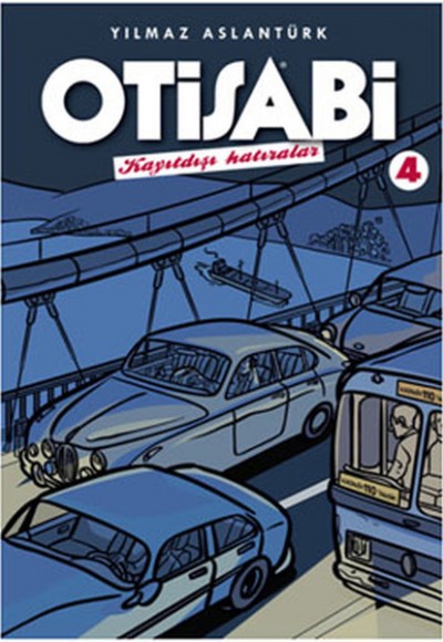 Otisabi 4 / Kayıtdışı Hatıralar Otisabi 4 / Kayıtdışı Hatıralar