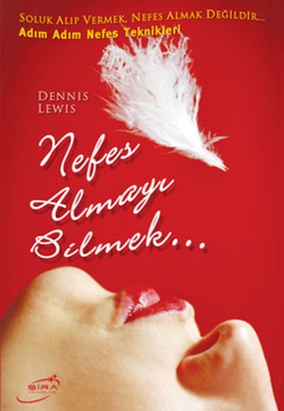 Nefes Almayı Bilmek - Adım Adım Nefes Teknikleri Nefes Almayı Bilmek - Adım Adım Nefes Teknikleri