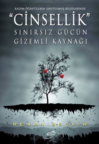 Cinsellik - Sınırsız Gücün Gizemli Kaynağı Cinsellik - Sınırsız Gücün Gizemli Kaynağı