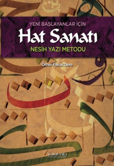 Yeni Başlayanlar İçin Hat Sanatı Nesih Yazı Metodu Yeni Başlayanlar İçin Hat Sanatı Nesih Yazı Metodu