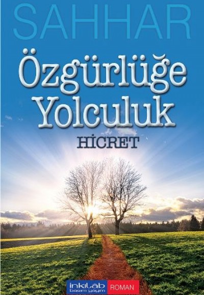 Özgürlüğe Yolculuk - Hicret Özgürlüğe Yolculuk - Hicret