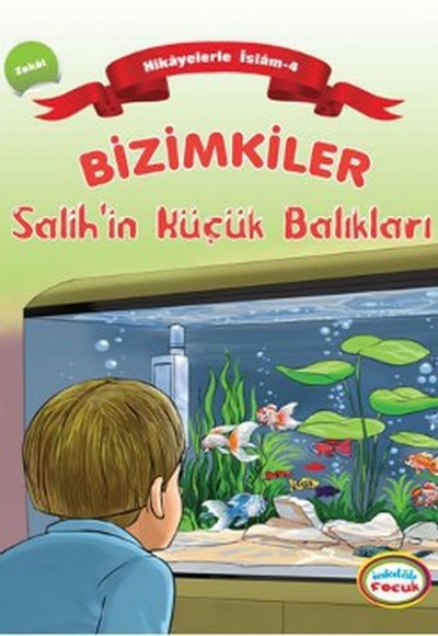 Bizimkiler / Salih'in Küçük Balıkları Hikayelerle İslam 4 - Zekat Bizimkiler / Salih'in Küçük Balıkları Hikayelerle İslam 4 - Zekat