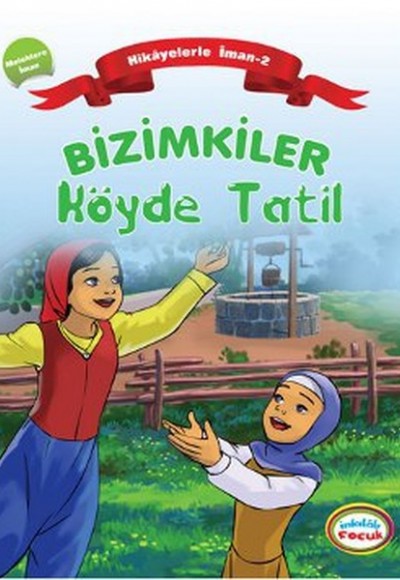 Bizimkiler / Köyde Tatil Hikayelerle İman 2 - Meleklere İman Bizimkiler / Köyde Tatil Hikayelerle İman 2 - Meleklere İman