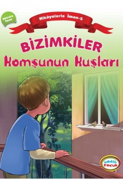 Bizimkiler / Komşunun Kuşları Hikayelerle İman 5 - Ahirete İman Bizimkiler / Komşunun Kuşları Hikayelerle İman 5 - Ahirete İman