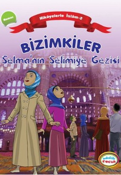 Bizimkiler / Selma'nın Selimiye Gezisi Hikayelerle İslam 2 - Namaz Bizimkiler / Selma'nın Selimiye Gezisi Hikayelerle İslam 2 - Namaz
