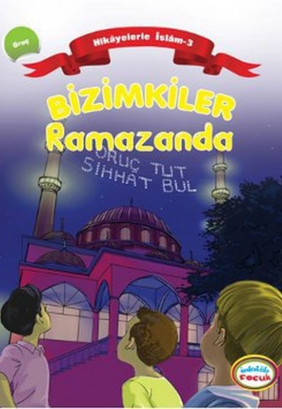 Bizimkiler / Ramazanda Hikayelerle İslam 3 - Oruç Bizimkiler / Ramazanda Hikayelerle İslam 3 - Oruç