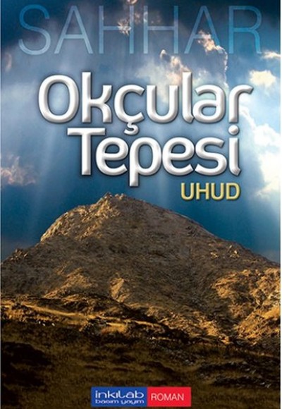 Okçular Tepesi - Uhud Okçular Tepesi - Uhud