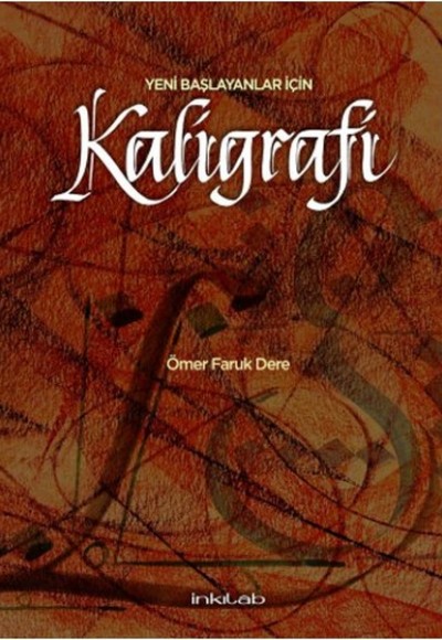 Yeni Başlayanlar İçin Kaligrafi Yeni Başlayanlar İçin Kaligrafi