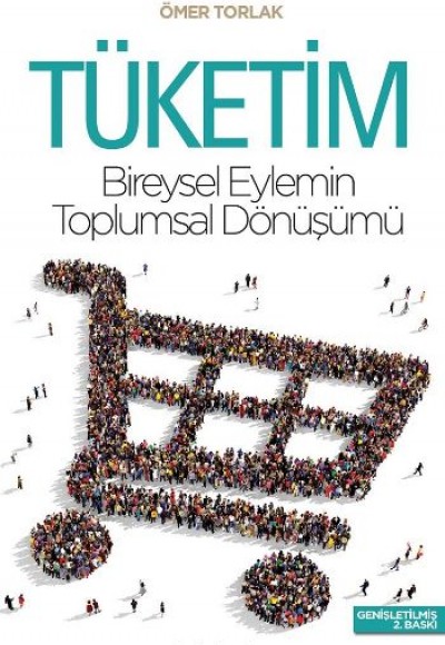 Tüketim-Bireysel Eylemin Toplumsal Dönüşümü