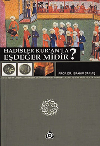 Hadisler Kuranla Eşdeğer midir? Hadisler Kuranla Eşdeğer midir?