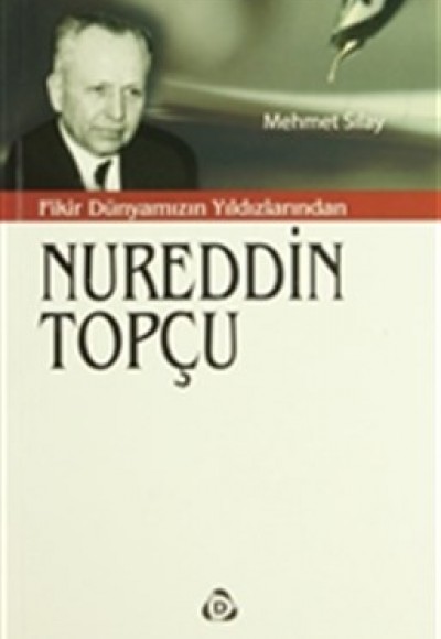 Fikir Dünyamızın Yıldızlarından Nureddin Topçu Fikir Dünyamızın Yıldızlarından Nureddin Topçu