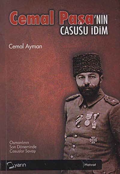 Cemal Paşanın Casusu İdim Cemal Paşanın Casusu İdim
