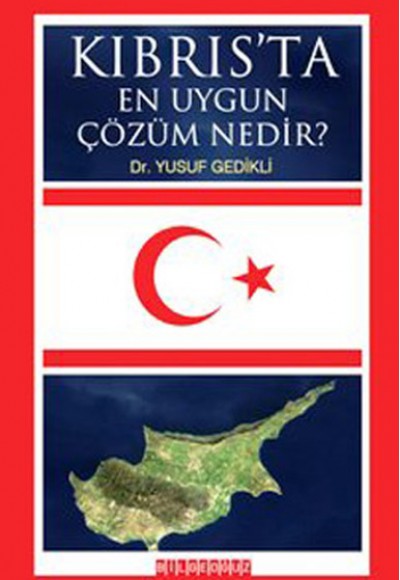 Kıbrıs'ta En Uygun Çözüm Nedir? Kıbrıs'ta En Uygun Çözüm Nedir?