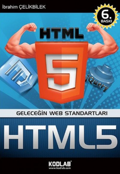 Geleceğin Web Standartları - Her Yönüyle HTML5 Geleceğin Web Standartları - Her Yönüyle HTML5