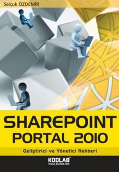 Sharepoint Portal 2010 Geliştirici ve Yönetici Rehberi Sharepoint Portal 2010 Geliştirici ve Yönetici Rehberi