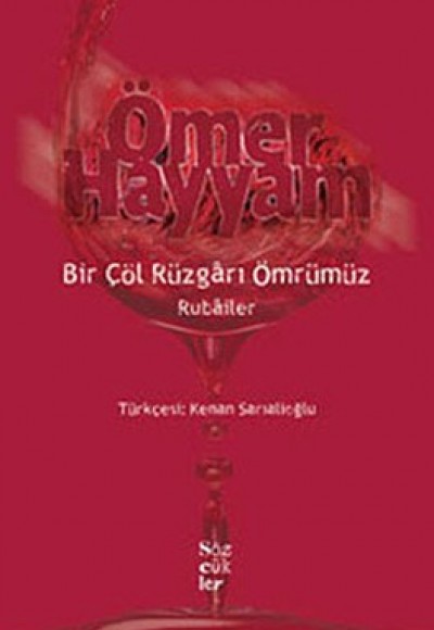 Bir Çöl Rüzgarı Ömrümüz - Rubailer Bir Çöl Rüzgarı Ömrümüz - Rubailer