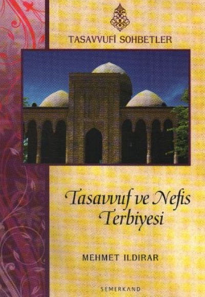 Tasavvuf ve Nefis Terbiyesi (Karton Kapak) Tasavvuf ve Nefis Terbiyesi (Karton Kapak)