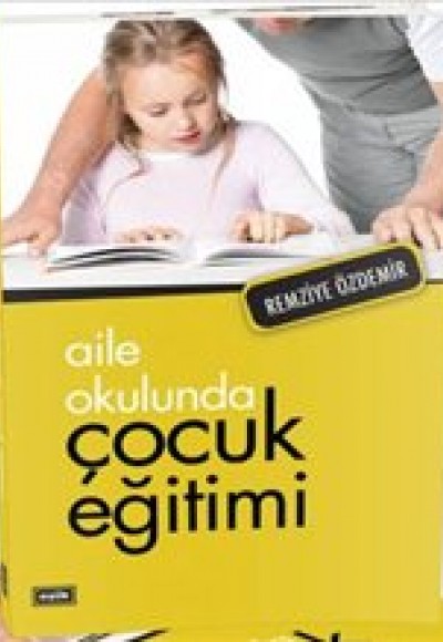 Aile Okulunda Çocuk Eğitimi Aile Okulunda Çocuk Eğitimi
