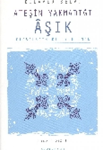 Ateşin Yakmadığı Aşık Ateşin Yakmadığı Aşık