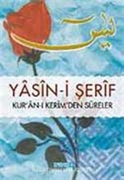 Yasin-i Şerif Kur'an-ı Kerim'den Sureler (Hafız Boy) Yasin-i Şerif Kur'an-ı Kerim'den Sureler (Hafız Boy)