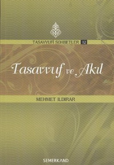 Tasavvuf ve Akıl / Tasavvufi Sohbetler Tasavvuf ve Akıl / Tasavvufi Sohbetler